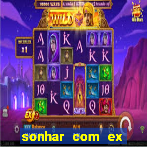 sonhar com ex mulher jogo do bicho